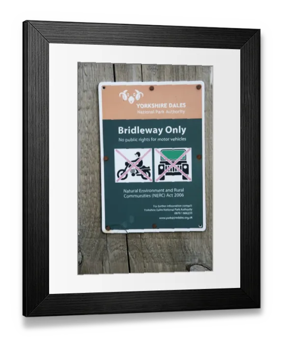 Framed Print : Bridleway Only, No public rights for motor vehicles sign, Pennine Bridleway, Yorkshire Dales N. P Framed Print : Bridleway Only, No public rights for motor vehicles sign, Pennine Bridleway, Yorkshire Dales N. P