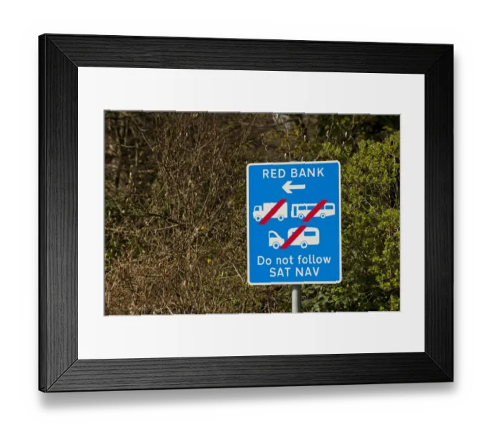 Framed Print : Do Not Follow Sat Nav sign on narrow road, warning drivers not to follow satallite navigation system, England, april Framed Print : Do Not Follow Sat Nav sign on narrow road, warning drivers not to follow satallite navigation system, England, april