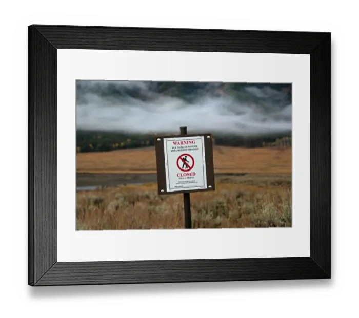 Framed Print : Warning, Due To Bear Danger Area Beyond This Sign Closed To All Travel bear warning sign, Lamar Valley Framed Print : Warning, Due To Bear Danger Area Beyond This Sign Closed To All Travel bear warning sign, Lamar Valley