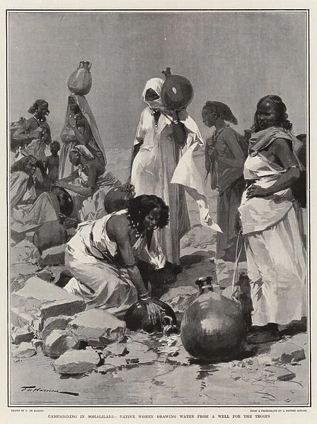 Campaigning in Somaliland, Native Women drawing Water from a Well for the Troops (litho)