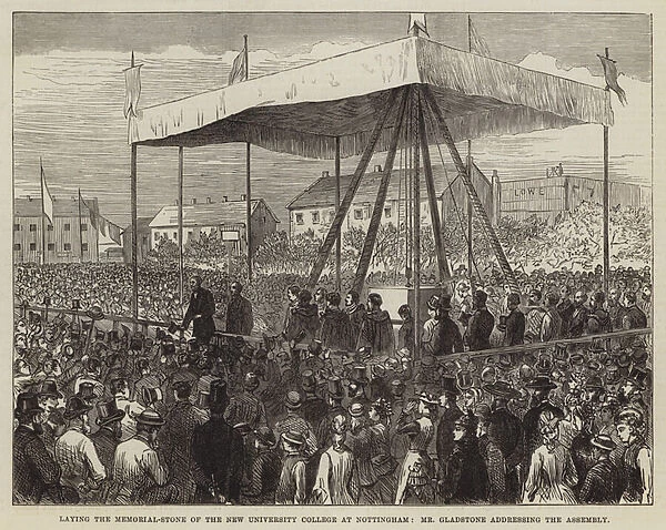 Laying the Memorial-Stone of the New University College at Nottingham, Mr Gladstone addressing the Assembly (engraving)
