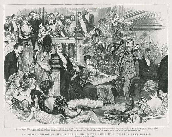 Mr Albert Chevalier singing one of his coster songs in a West End drawing room (engraving)