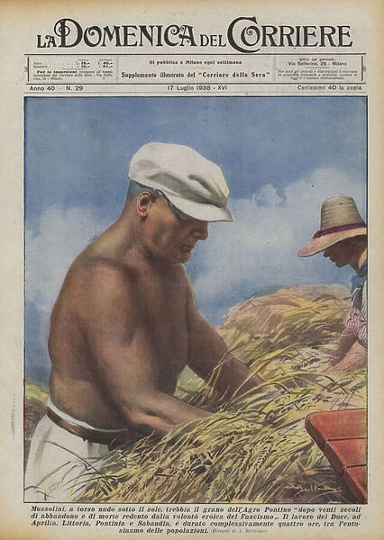 Mussolini, shirtless under the sun, threshed the wheat of Agro Pontino after twenty centuries... (colour litho)