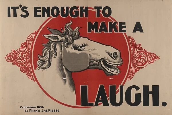 Its enough to make a [horse image] laugh; c1896