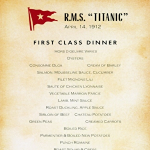 TITANIC: MENU, 1912. Dinner menu for first-class passengers on board the White Star liner Titanic, 14 April 1912, on the voyage which would end later that day when the ship sank after colliding with an iceberg