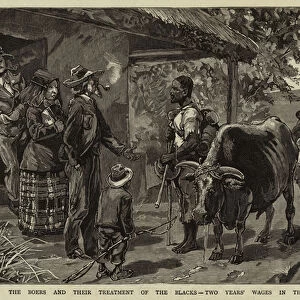 The Boers and their Treatment of the Blacks, Two Years Wages in the Transvaal (engraving)