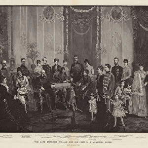 The late Emperor William and his Family, a Memorial Scene (engraving)