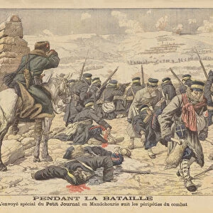 The special correspondent of Le Petit Journal following the course of a battle in Manchuria during... (colour litho)