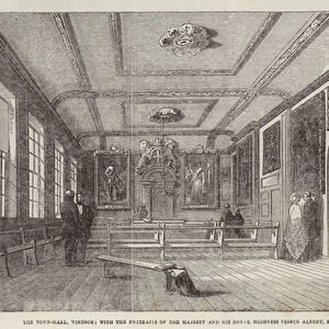 The Town-Hall, Windsor, with the Portraits of Her Majesty and His Royal Highness Prince Albert, recently presented (engraving)