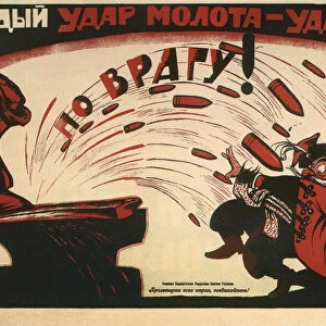 Every hammer blow is a blow to enemy! (Poster), 1920. Artist: Deni (Denisov), Viktor Nikolaevich (1893-1946)
